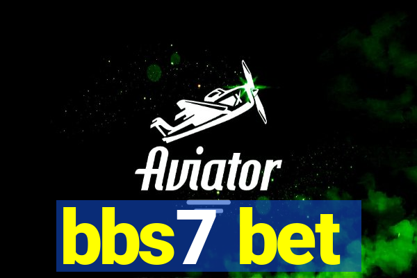 bbs7 bet